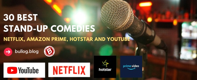 30 Best Stand-Up Comedies on Amazon Prime, Netflix, Hotstar & YouTube